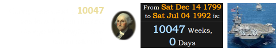 George was exactly 10047 weeks old when the USS George Washington was commissioned: