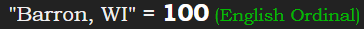 "Barron, WI" = 100 (English Ordinal)