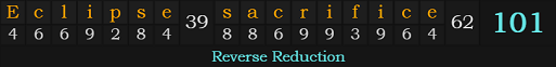 "Eclipse sacrifice" = 101 (Reverse Reduction)