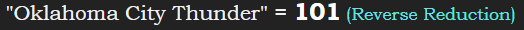"Oklahoma City Thunder" = 101 (Reverse Reduction)