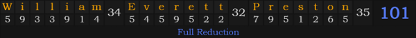 "William Everett Preston" = 101 (Full Reduction)