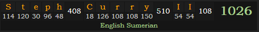 "Steph Curry II" = 1026 (English Sumerian)