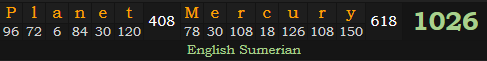 "Planet Mercury" = 1026 (English Sumerian)