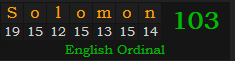 "Solomon" = 103 (English Ordinal)