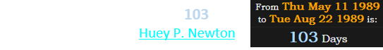 Cam Newton was born 103 days before the death of Huey P. Newton: