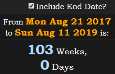 103 Weeks, 0 Days