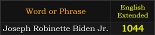"Joseph Robinette Biden Jr." = 1044 (English Extended)