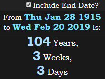 104 Years, 3 Weeks, 3 Days