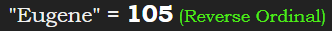 "Eugene" = 105 (Reverse Ordinal)