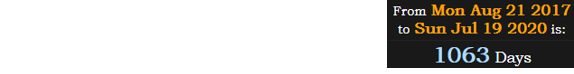 The shooting fell 1063 days after the first Great American Total Solar Eclipse: