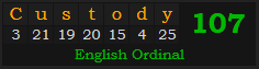 "Custody" = 107 (English Ordinal)