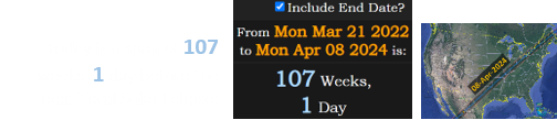 Today is a span of 107 weeks, 1 day before the next Total Solar Eclipse: