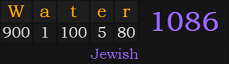 "Water" = 1086 (Jewish)