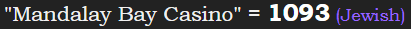 "Mandalay Bay Casino" = 1093 (Jewish)