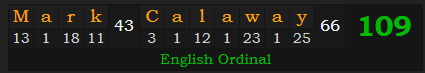 "Mark Calaway" = 109 (English Ordinal)