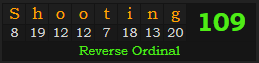 "Shooting" = 109 (Reverse Ordinal)