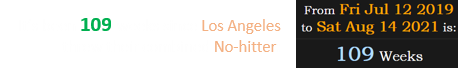 It’s been 109 weeks since Los Angeles threw their combined No-hitter: