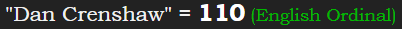 "Dan Crenshaw" = 110 (English Ordinal)