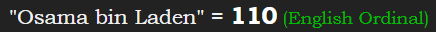 "Osama bin Laden" = 110 (English Ordinal)
