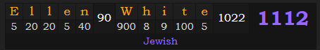 "Ellen White" = 1112 (Jewish)