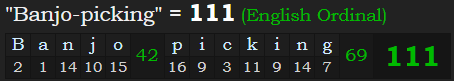 "Banjo-picking" = 111 (English Ordinal)