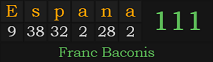 "Espana" = 111 (Franc Baconis)