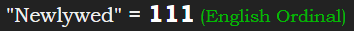 "Newlywed" = 111 (English Ordinal)
