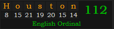 "Houston" = 112 (English Ordinal)