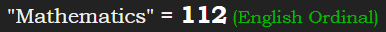 "Mathematics" = 112 (English Ordinal)