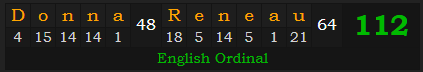 "Donna Reneau" = 112 (English Ordinal)