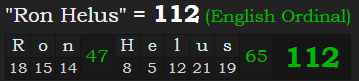 "Ron Helus" = 112 (English Ordinal)