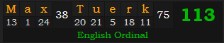 "Max Tuerk" = 113 (English Ordinal)