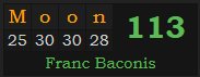 "Moon" = 113 (Franc Baconis)