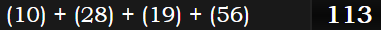 (10) + (28) + (19) + (56) = 56