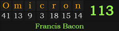 "Omicron" = 113 (Francis Bacon)