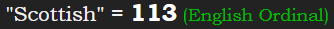 "Scottish" = 113 (English Ordinal)