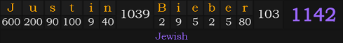 "Justin Bieber" = 1142 (Jewish)