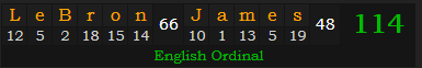 "LeBron James" = 114 (English Ordinal)