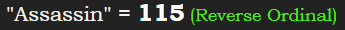 "Assassin" = 115 (Reverse Ordinal)