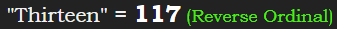 "Thirteen" = 117 (Reverse Ordinal)