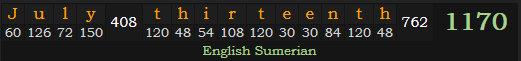 "July thirteenth" = 1170 (English Sumerian)