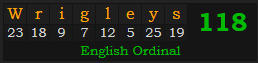 "Wrigley's" = 118 (English Ordinal)