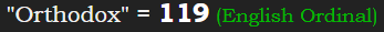 "Orthodox" = 119 (English Ordinal)