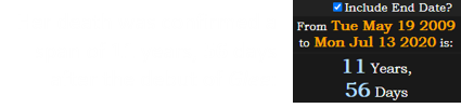Her death was confirmed a span of 11 years, 56 days after the debut of Glee: