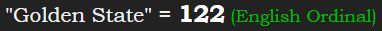 "Golden State" = 122 (English Ordinal)