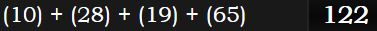 (10) + (28) + (19) + (65) = 122