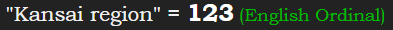 "Kansai region" = 123 (English Ordinal)