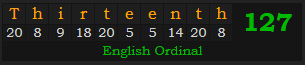 "Thirteenth" = 127 (English Ordinal)