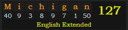 "Michigan" = 127 (English Extended)