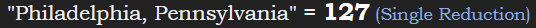 "Philadelphia, Pennsylvania" = 127 (Single Reduction)